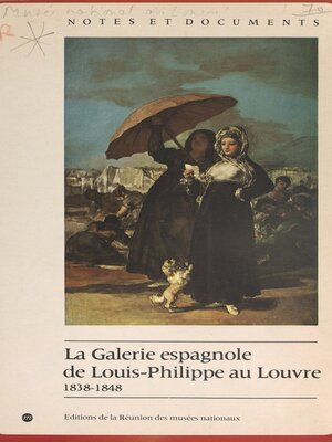 cover image of La galerie espagnole de Louis-Philippe au Louvre, 1838-1848